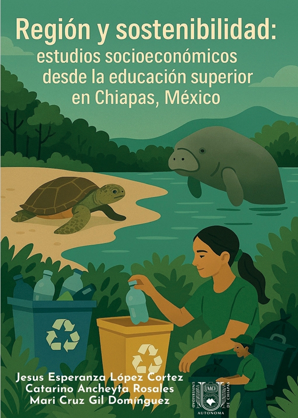  Región y sostenibilidad: estudios socioeconómicos desde la educación superior en Chiapas, México